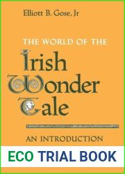 The World of the Irish Wonder Tale: An Introduction to the Study of Fairy Tales
