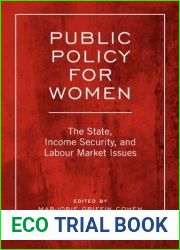 Public Policy For Women: The State, Income Security, and Labour Market Issues (Studies in Comparative Political Economy and Public Policy Book 32)