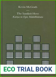 The Sanskrit Hero: Karna in Epic Mahahabharata (Brill|s Indological Library, V. 20, 20)