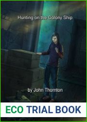 Hunting on the Colony Ship (Colony Ship Eschaton #4)