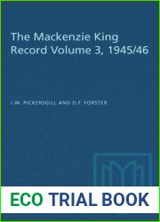 The Mackenzie King Record Volume 3, 1945 46