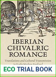 Iberian Chivalric Romance: Translations and Cultural Transmission in Early Modern England (Toronto Iberic)