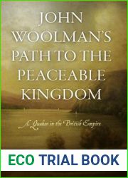John Woolman|s Path to the Peaceable Kingdom: A Quaker in the British Empire (Early American Studies)
