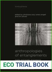 Anthropologies of Entanglements: Media and Modes of Existence (Thinking Media)