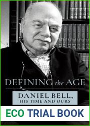 Defining the Age: Daniel Bell, His Time and Ours