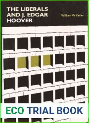 The Liberals and J. Edgar Hoover: Rise and Fall of a Domestic Intelligence State (Princeton Legacy Library, 954)