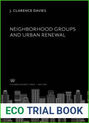 Neighborhood groups and urban renewal, (Metropolitan politics series)