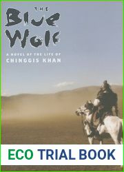 The Blue Wolf: A Novel of the Life of Chinggis Khan (Weatherhead Books on Asia)