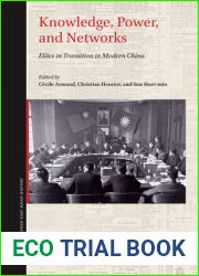 Knowledge, Power, and Networks Elites in Transition in Modern China (Studies on Modern East Asian History, 3)