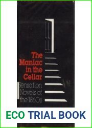 The Maniac in the Cellar: Sensation Novels of the 1860s (Princeton Legacy Library, 713)