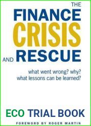 The Finance Crisis and Rescue: What Went Wrong? Why? What Lessons Can Be Learned? Expert Views from the Rotman School of Management