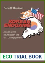 Korean Endgame: A Strategy for Reunification and U.S. Disengagement (Century Foundation Book)