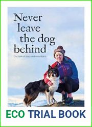 Never leave the dog behind
