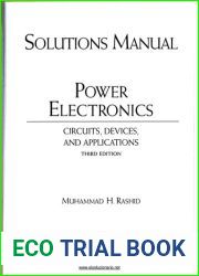 POWER ELETRONICS CIRCUITS, DEVICES, AND APPLICATIONS SOLUTIONS MANUAL