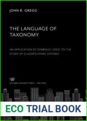 The Language of Taxonomy: An Application of Symbolic Logic to the study of Classificatory Systems