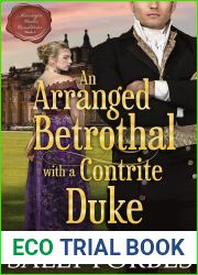 An Arranged Betrothal with a Contrite Duke: A Historical Regency Romance Novel (Marriages Under Conditions Book 4)