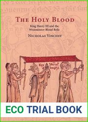 The Holy Blood: King Henry III and the Westminster Blood Relic
