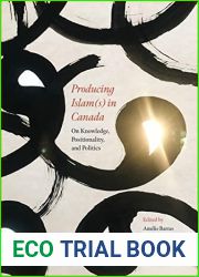 Producing Islam(s) in Canada: On Knowledge, Positionality, and Politics