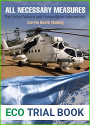 All Necessary Measures: The United Nations and Humanitarian Intervention (Pennsylvania Studies in Human Rights)