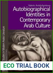 Autobiographical Identities in Contemporary Arab Culture (Edinburgh Studies in Modern Arabic Literature Eup)