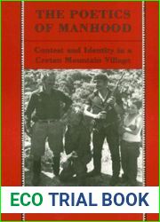 The Poetics of Manhood: Contest and Identity in a Cretan Mountain Village