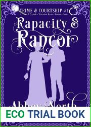 Rapacity and Rancor: A Pride and Prejudice Variation Mystery Romance Series (Crime and Courtship Book 1)