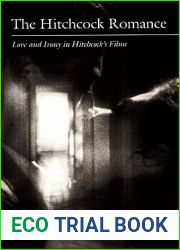 The Hitchcock Romance: Love and Irony in Hitchcock|s Films
