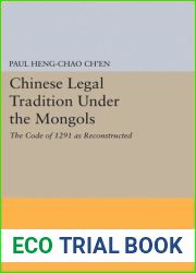 Chinese Legal Tradition Under the Mongols: The Code of 1291 as Reconstructed (Studies in East Asian Law, 6)