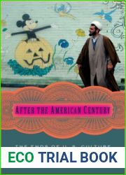 After the American Century: The Ends of U.S. Culture in the Middle East