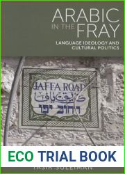 Arabic in the Fray: Language Ideology and Cultural Politics