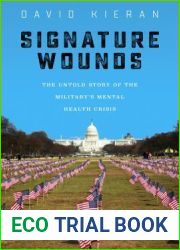Signature Wounds: The Untold Story of the Military|s Mental Health Crisis