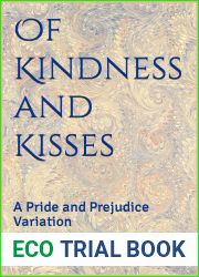 Of Kindness and Kisses: A Pride and Prejudice Variation