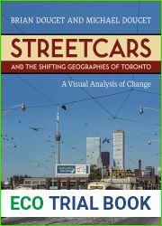 Streetcars and the Shifting Geographies of Toronto: A Visual Analysis of Change