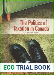The Politics of Taxation in Canada by Hale, Geoffrey (2001) Paperback