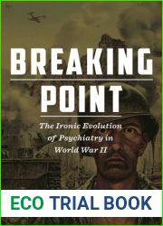 Breaking Point: The Ironic Evolution of Psychiatry in World War II
