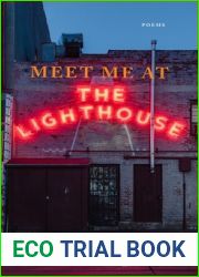Meet Me at the Lighthouse: Poems