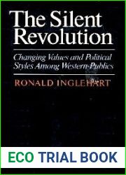 The Silent Revolution: Changing Values and Political Styles Among Western Publics (Princeton Legacy Library, 1524)