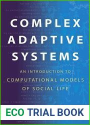 Complex Adaptive Systems: An Introduction to Computational Models of Social Life