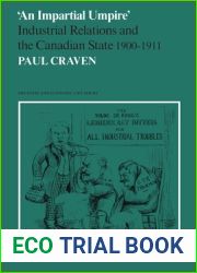 ‘An Impartial Umpire|: Industrial Relations and the Canadian State 1900-1911 (Heritage)