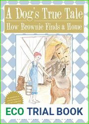 A Dog|s True Tale: How Brownie Finds a Home