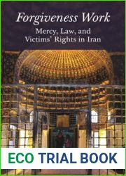 Forgiveness Work: Mercy, Law, and Victims| Rights in Iran