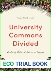 University Commons Divided: Exploring Debate and Dissent on Campus (UTP Insights)