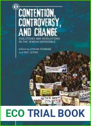Contention, Controversy, and Change: Evolutions and Revolutions in the Jewish Experience, Volume I (Touro University Press)