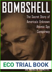 Bombshell : The Secret Story of America|s Unknown Atomic Spy Conspiracy