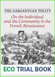The Gargantuan Polity: On The Individual and the Community in the French Renaissance
