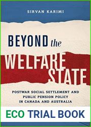 Beyond the Welfare State: Postwar Social Settlement and Public Pension Policy in Canada and Australia (Studies in Comparative Political Economy and Public Policy)
