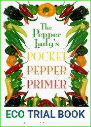 The Pepper Lady|s Pocket Pepper Primer