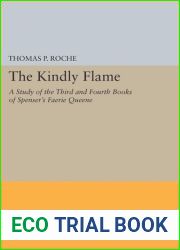 The Kindly Flame: A Study of the Third and Fourth Books of Spenser|s Faerie Queene