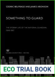 Something to guard: The stormy life of the National guardian, 1948-1967