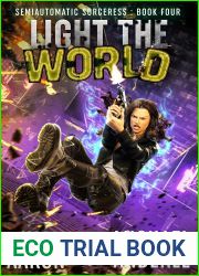 Light The World (Semiautomatic Sorceress Book 4)